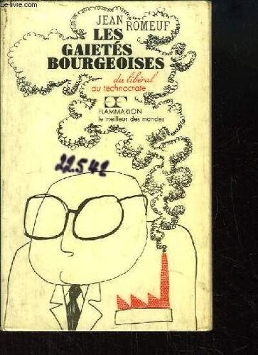 Les Gaietés Bourgeoises, Du Libéral Au Technocrate.