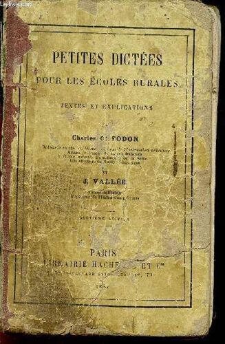 Petites Dictees Pour Les Ecoles Rurales / Textes Et Explications.