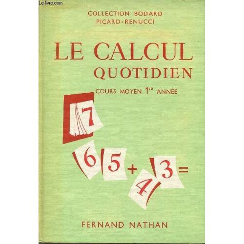 Le Calcul Quotidien / Cours Moyen 1ere Annee / Collection Bodard.