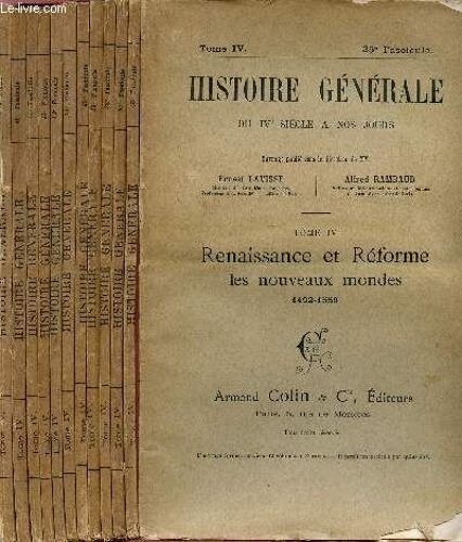 Histoire Generale Du Ivè Siecle A Nos Jours / Tome Iv -  Renaissance Et Reforme (1492-1559) / Fascicules N°35 À 46 / Complet.