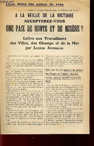 A La Veille De La Victoire Acceptez-Vous Une Paix De Honte Et De Misere, / Lettre Aux Travailleurs Des Villes, Des Champs Et De La Mer Par Lucien Jousselin / Lisez, Faites Lire Autour De ...