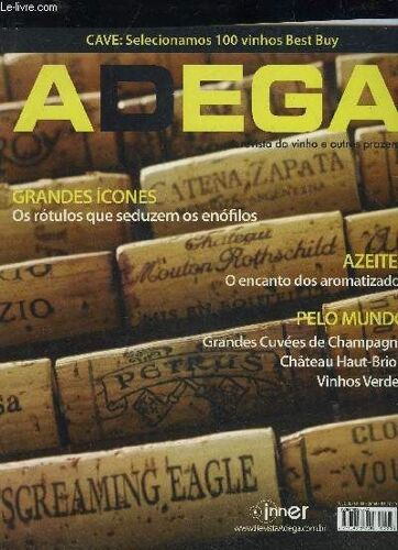 Adega - Grandes Icones Os Rotulos Que Seduzem Os Enofilos ; Azeites O Encanto Dos Aromatizados ; Pelo Mundo Grandes Cuvees De Champagne Chateau Haut-Brion Vinhos Verdes