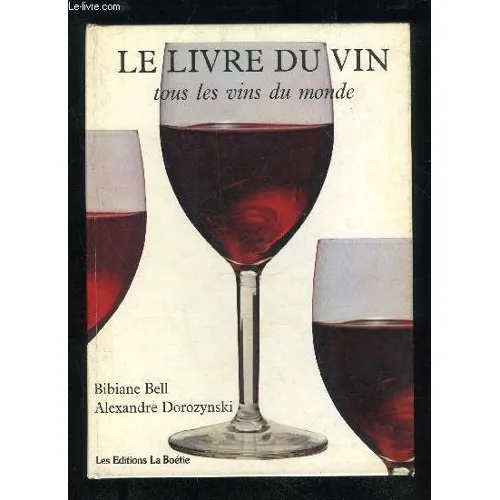Le Livre Du Vin Tous Les Vins Du Monde