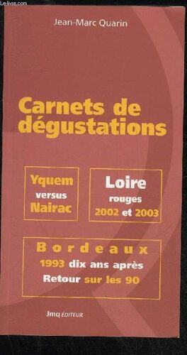Carnets De Degustation Yquem Versus Nairac Loire Rouges 2002 Et 2003