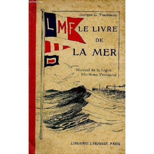 Le Livre De La Mer / Manuel De La Ligue Maritime Francaise.