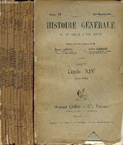 Histoire Generale Du Ivè Siecle A Nos Jours / Tome Vi - Louis Xiv (1643-1715) / Fascicules N°59 À 70 / Complet.