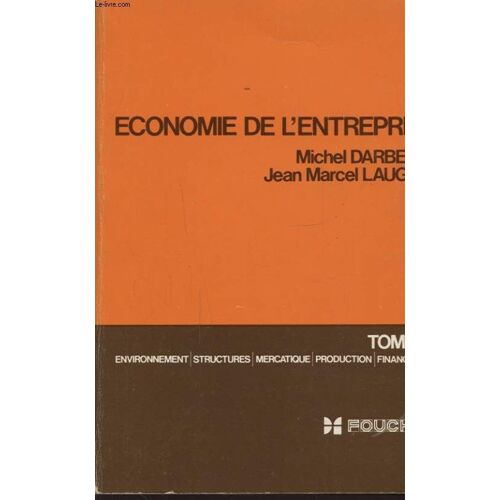 Economie De L Entreprise Tome 1 Environnement Structures Mercatique Production Financement
