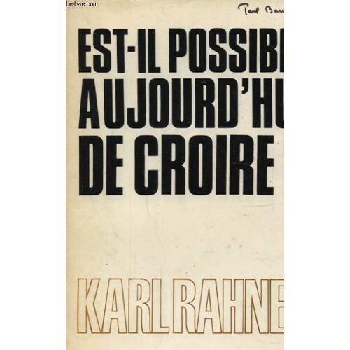 Est Il Possible Aujourd Hui De Croire ?