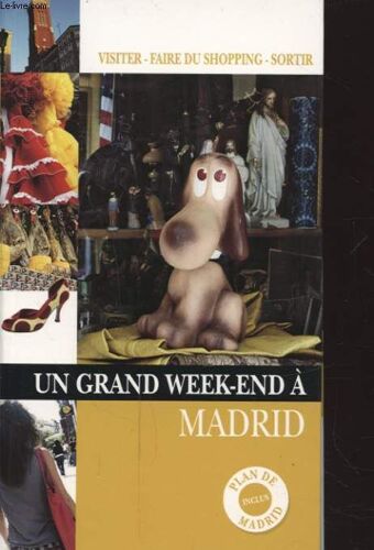 Un Grand Week End A Madrid - Visiter - Faire Du Shopping - Sortir