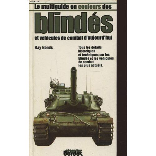 Le Multiguide En Couleurs Des Blindes Et Vehicules De Combat D Aujourd Hui