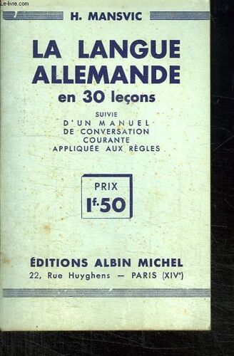 La Langue Allemande En 30 Lecons Suivie D Un Manuel De Conversation Courante Appliquee Aux Regles.