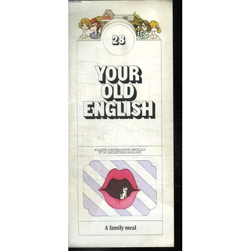 Bulletin D Information Medicale Et De Linguistique Anglaise. Your Old English N° 28. A Family Meal. Texte En Anglais.