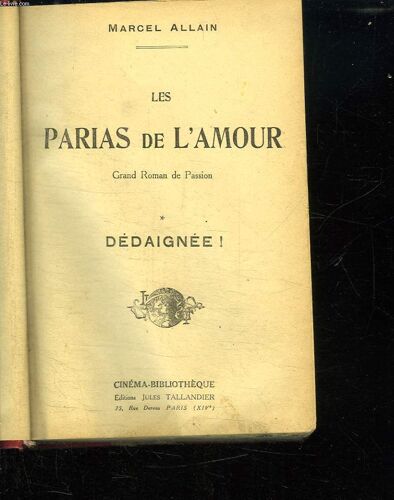 Les Parias De L Amour. 1: Dedaignee. 2: La Douleur D Aimer. En Un Seul Tome.