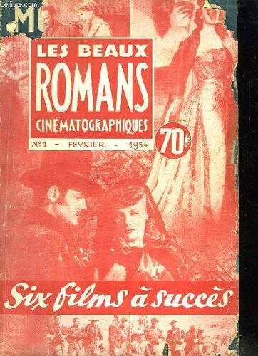 Les Beaux Romans Cinematographique. N° 1 Fevrier 1954. Sommaire: Six Films A Succes. La Pocharde, La Loi Du Silence, Les Sept Peches Capitaux...