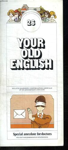 Bulletin D Information Medicale Et De Linguistique Anglaise. Your Old English N° 26. Special Anecdote For Doctors.