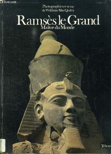 Ramses Le Grand. Maitre Du Monde.