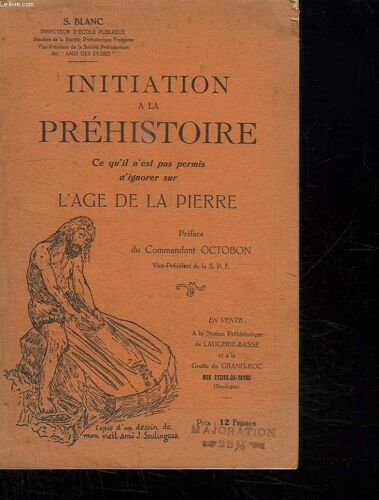 Initiation A La Prehistoire. Ce Qu Il N Est Pas Permis D Ignorer Sur L Age De Pierre.