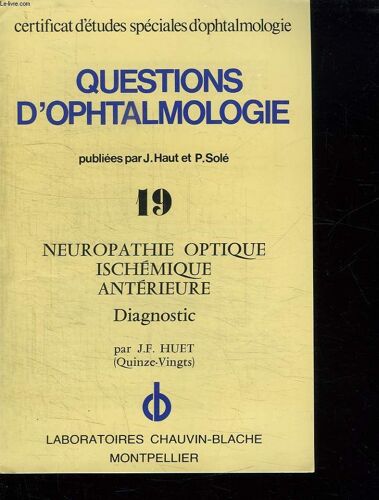 Questions D Ophtalmologie N° 19 Neuropathie Optique, Ischemique Anterieure. Diagnostique.
