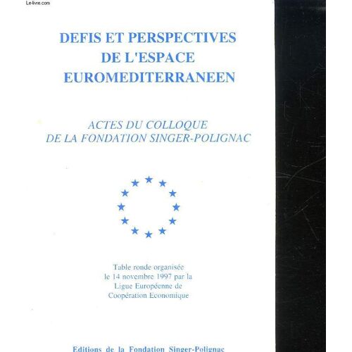 Defis Et Perspectives De L Espace Euromediterraneen. Colloque Du Vendredi 14 Novembre 1997.