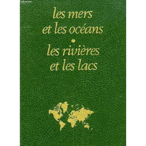 Terre Vivante, 9e Partie, Les Mers Et Les Oceans / 10e Partie, Les Rivieres Et Les Lacs
