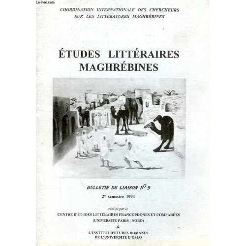 Etudes Litteraires Maghrebines, Bulletin De Liaison N° 9, 1994