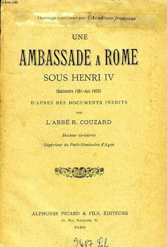 Une Ambassade A Rome Sous Henri Iv (Sept. 1601 - Juin 1605), D'apres Des Documents Inedits
