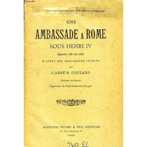 Une Ambassade A Rome Sous Henri Iv (Sept. 1601 - Juin 1605), D'apres Des Documents Inedits