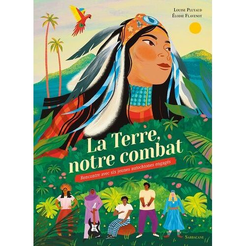 La Terre, Notre Combat - Rencontre Avec Six Jeunes Autochtones Engagés