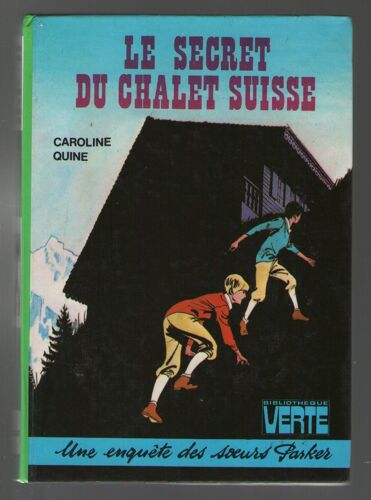 Le Secret Du Chalet Suisse, Caroline Quine, Traduction C. Voilier, Illustrations P. Daure, Hachette Bibliothèque Verte