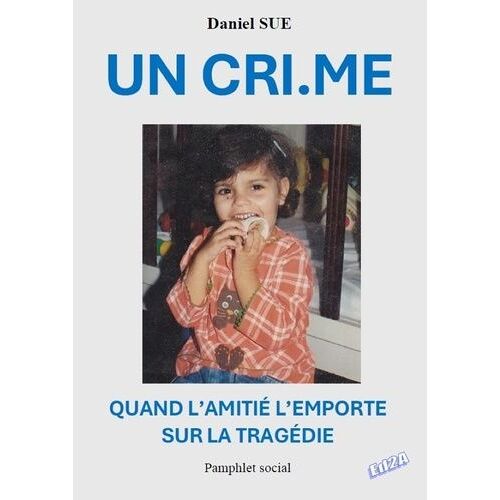Un Cri.Me - Quand L'amitié L?Emporte Sur La Tragédie