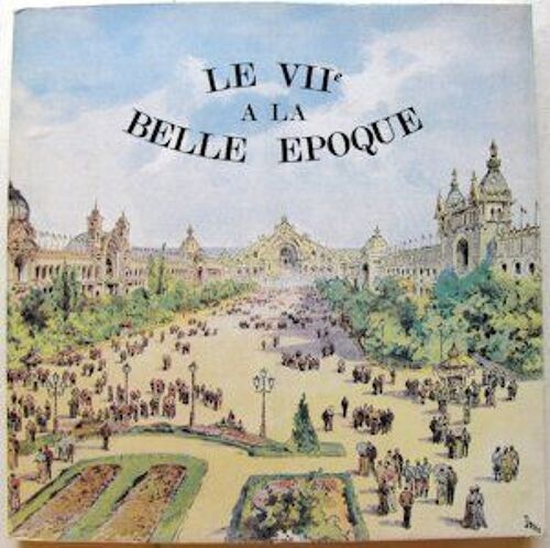 Paris Le Viiè Arrondissement À La Belle Epoque Préface Jean D'ormesson