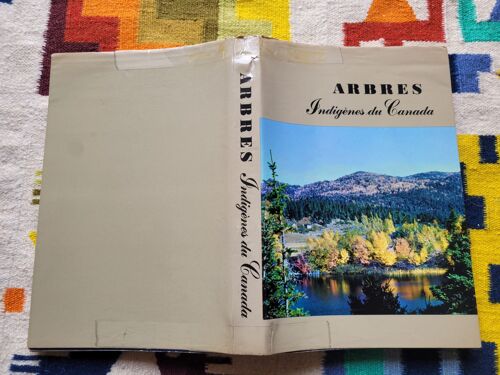Arbres Indigènes Du Canada. Bulletin 61. Editions : Ministère Des Forêts Et Du Développement Rural, Troisième Édition 1966