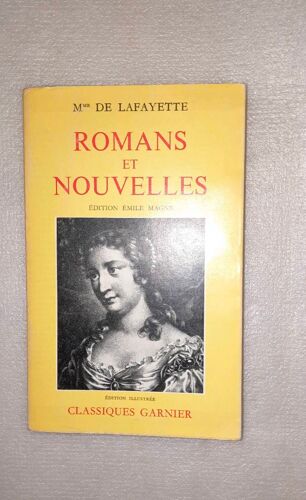 Madame De Lafayette, Romans Et Nouvelles. Édition Illustrée, Textes Revus Sur Les Éditions Originales Avec Une Introduction, Une Bibliographie Et Des Notes Par Émilie Magne. Garnier 1963