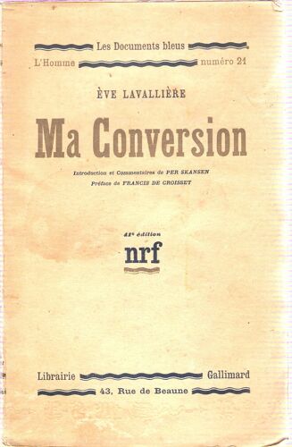 Ma Conversion. Introduction Et Commentaires De Per Skansen, Préface De Francis De Croisset