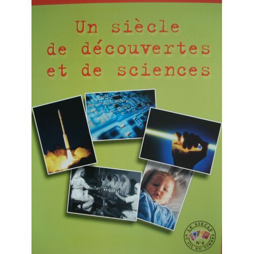 Le Siecle Au Fil Du Timbre N°4 : "Un Siècle De Découvertes Et De Sciences"