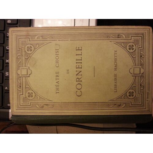 Théâtre Choisi De Corneille.