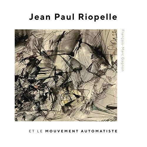 Jean Paul Riopelle Et Le Mouvement Automatiste