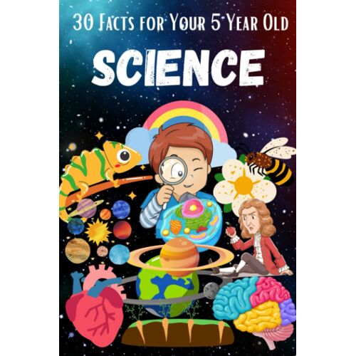 30 Facts For Your 5 Year Old: Science