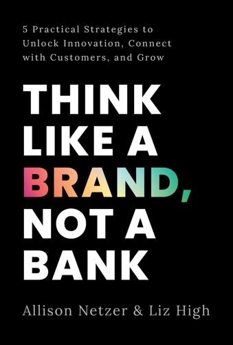 Think Like A Brand, Not A Bank