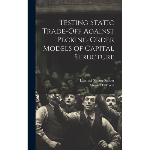 Testing Static Trade-Off Against Pecking Order Models Of Capital Structure
