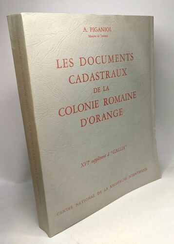 Les Documents Cadastraux De La Colonie Romaine D'orange - Xvie Supplément À ""Gallia""