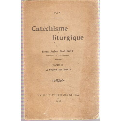 Cathéchisme Liturgique:Tome Ii :Le Propre Des Saints
