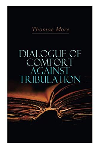 Dialogue Of Comfort Against Tribulation
