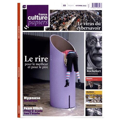 France Culture Papiers N° 03, Automne 2012 - Le Rire Pour Le Meilleur Et Pour Le Pire