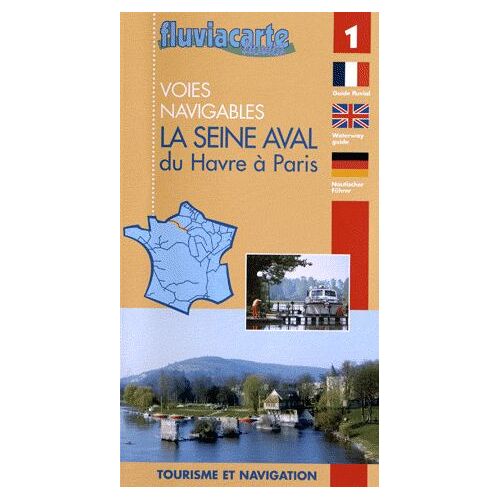 La Seine Aval Du Havre À Paris - Les Voies Navigables