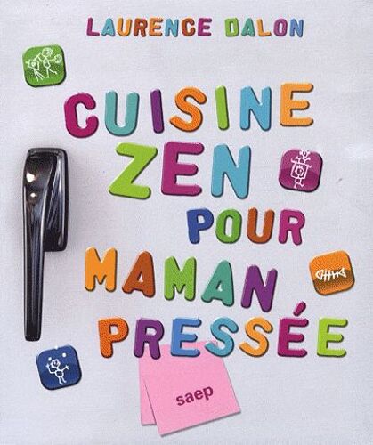 Cuisine Zen Pour Maman Pressée