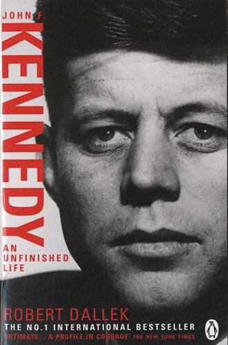 John F Kennedy : An Unfinished Life 1917-1963