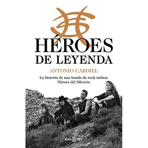 Héroes De Leyenda : La Historia De Una Banda De Rock Mítica : Héroes Del Silencio