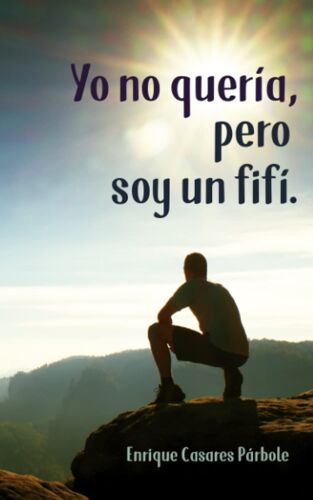 Yo No Quería, Pero Soy Un Fifí (Spanish Edition)