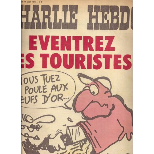 Charlie Hebdo N° 196 :Eventrez Les Touristes ! Vous Tuez La Poule Aux Oeufs D'or...